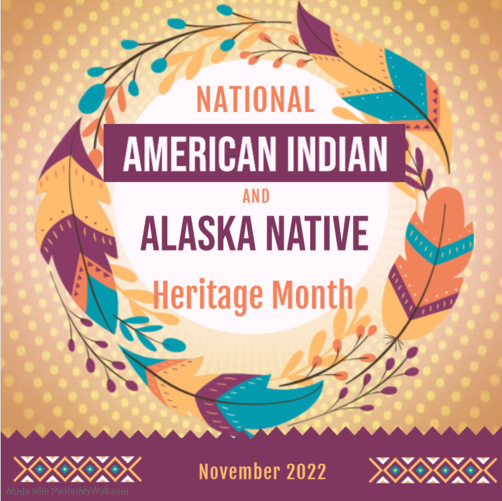 National American Indian and Alaska Native Heritage Month, November 2022