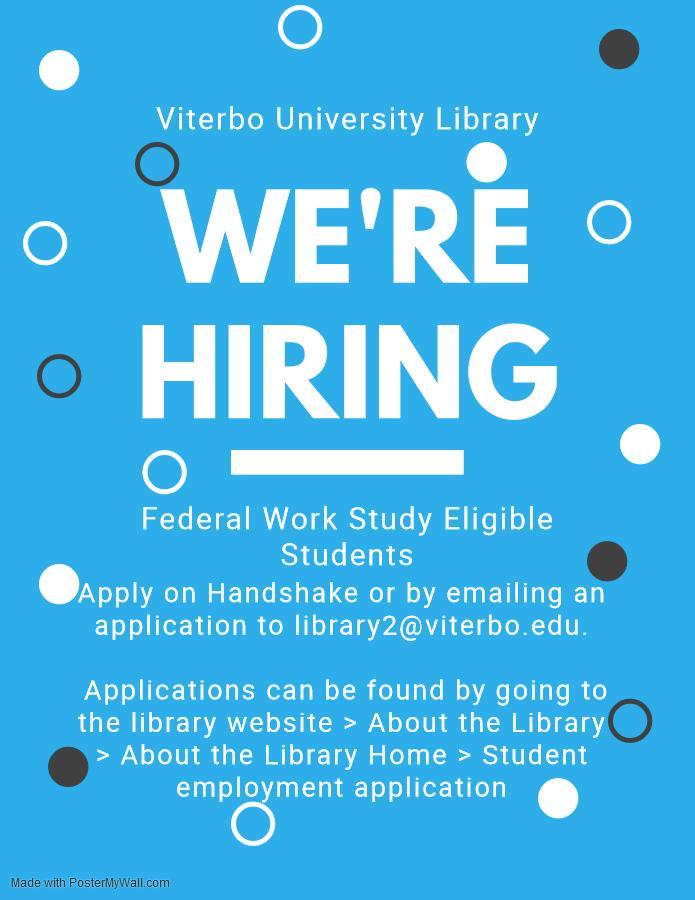 We're Hiring - Apply at https://www.viterbo.edu/sites/default/files/2020-08/Library%20-%20Student%20Employment%20Application.pdf