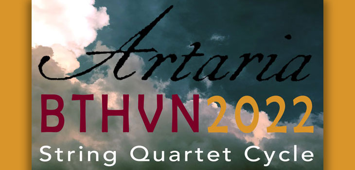Artaria Beethoven 2022 String Quartet Cycle