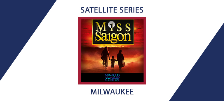 Satellite Series: Miss Saigon in Milwaukee