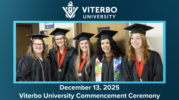 Top text: Viterbo University with logo on the left. Photo is of six women in graduatoin regalia. Bottom text says December 13, 2025 Viterbo University Commencement Ceremony