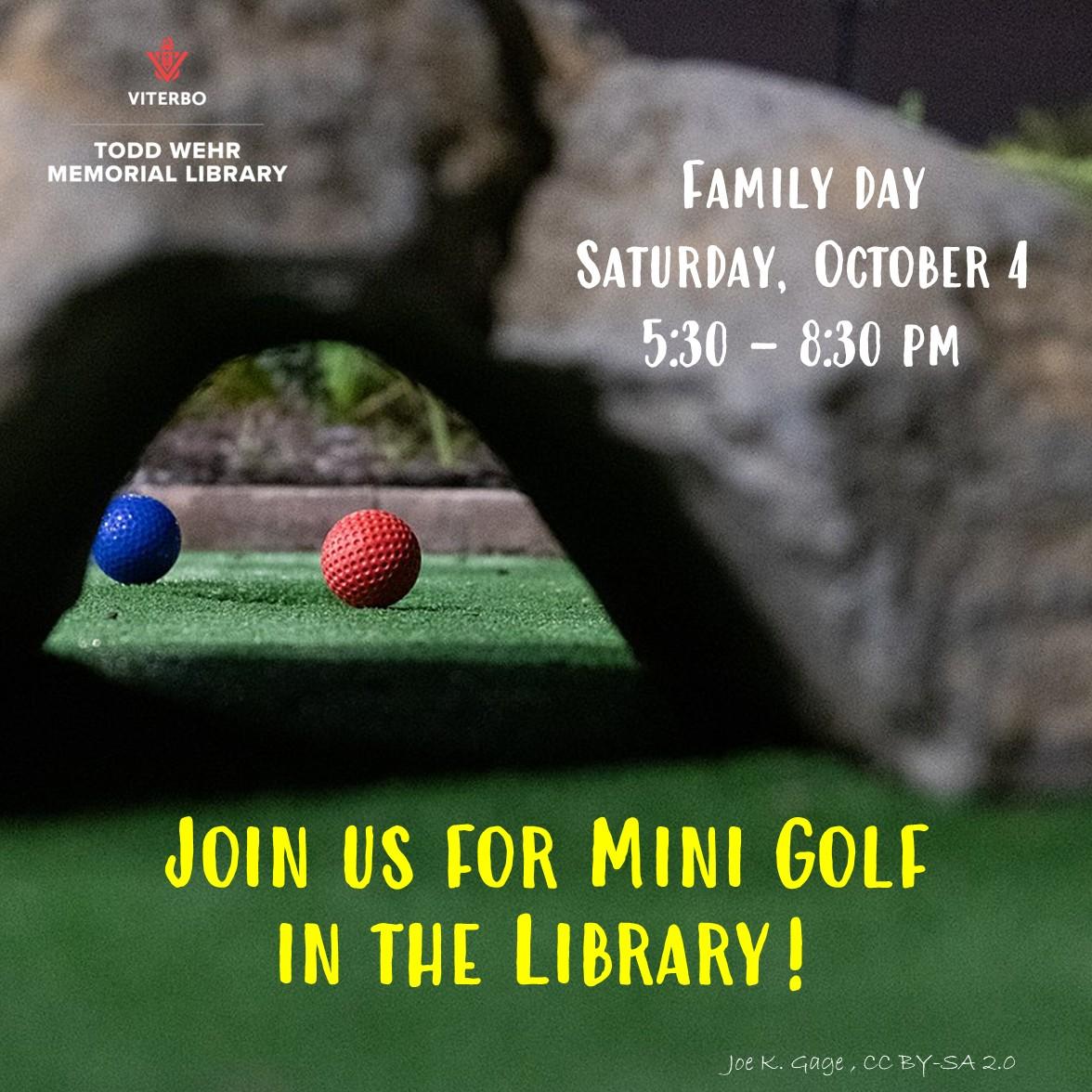 Join us for mini golf in the library! Family Day, Saturday, October 4, 5:30-8:30 PM