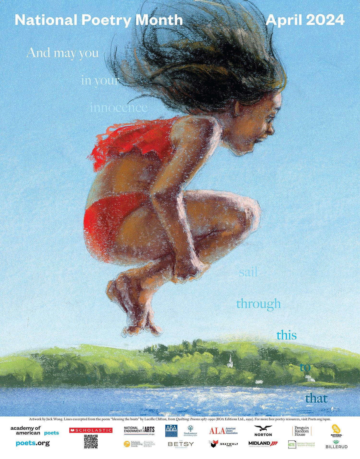 Drawing of a girl dressed in a bathing suit jumping into a lake with the title, "National Poetry Month, April 2024." The words, "And may you in your innocence sail through this and that" are superimposed over the drawing.