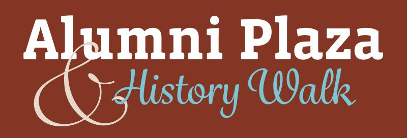 Alumni Plaza and History Walk Alumni Plaza and History Walk