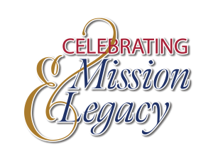 Celebrating Mission & Legacy