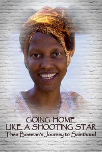 Sr. Thea Bowman documentary poster. "Going Home like a shooting star: Thea Bowman's Journey to Sainthood".
